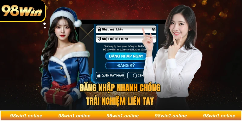 Đăng nhập nhanh chóng trải nghiệm liền tay